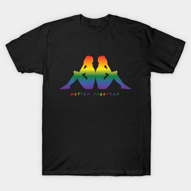 Lesbian Pride: Better Together T-Shirt by POD Anytime